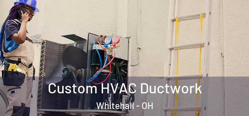  Custom HVAC Ductwork Whitehall - OH