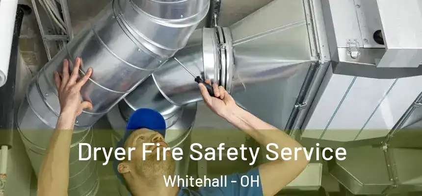  Dryer Fire Safety Service Whitehall - OH