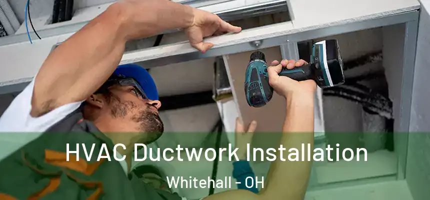  HVAC Ductwork Installation Whitehall - OH